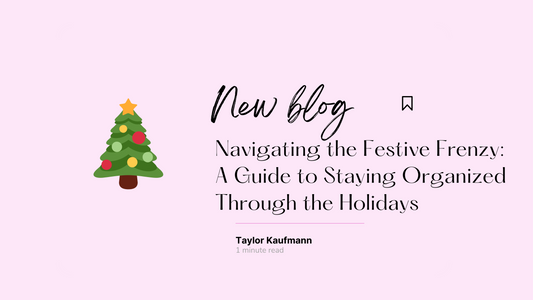 Navigating the Festive Frenzy: A Guide to Staying Organized Through the Holidays