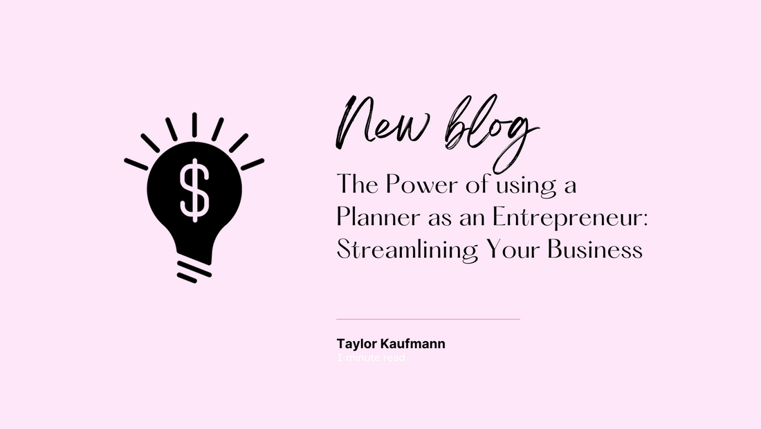 The Power of using a Planner as an Entrepreneur: Streamlining Your Business