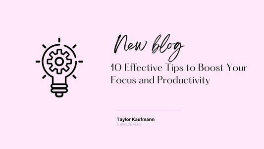 10 Effective Tips to Boost Your Focus and Productivity - By When? Planner Co.